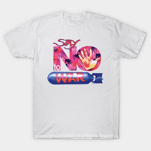 say no to war T-Shirt by dhodosinaga